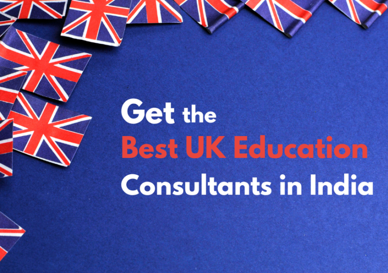 How do you get the best UK education Consultants in India?