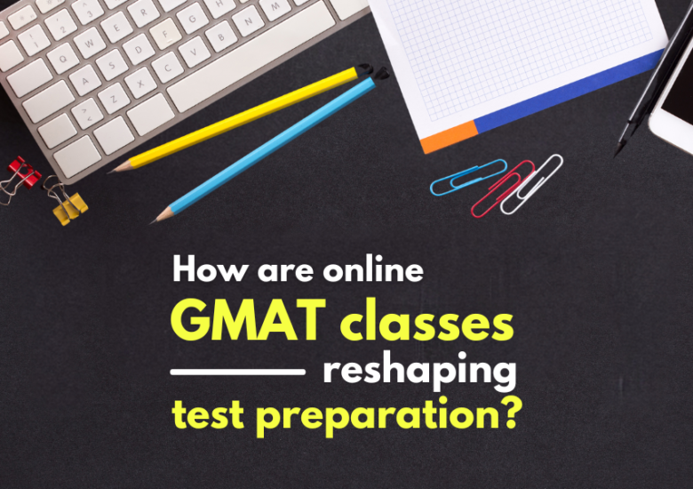 How are online GMAT classes reshaping test preparation?