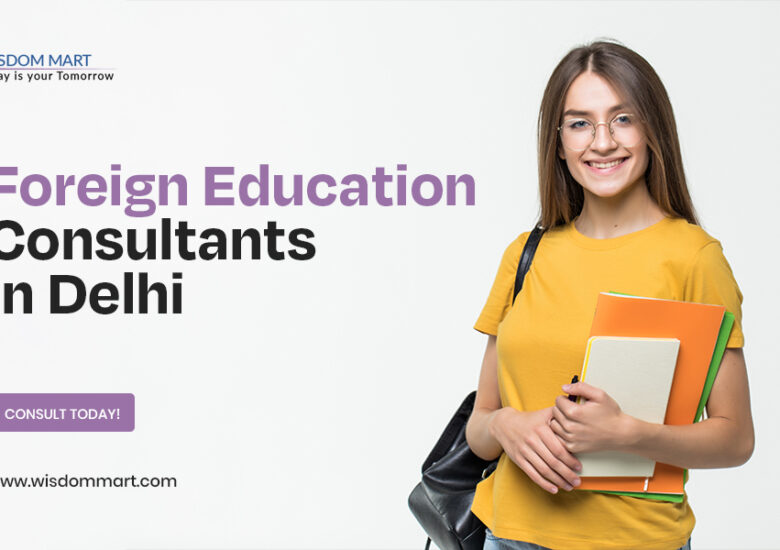 Foreign Education Consultants in Delhi