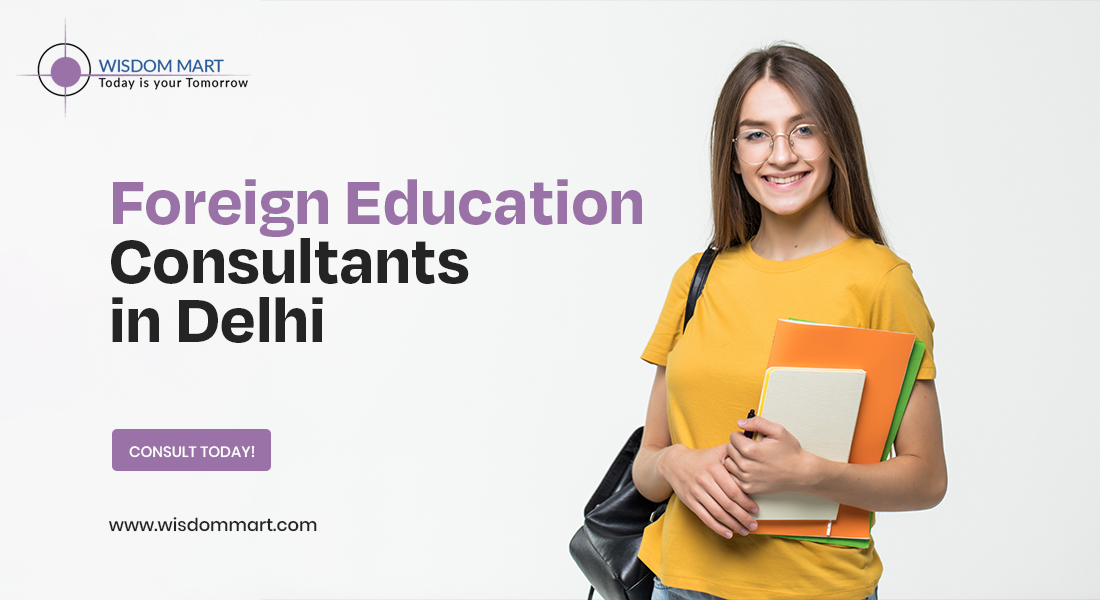 Foreign Education Consultants in Delhi