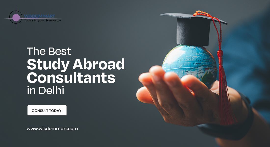 The Best Study Abroad Consultant in Delhi